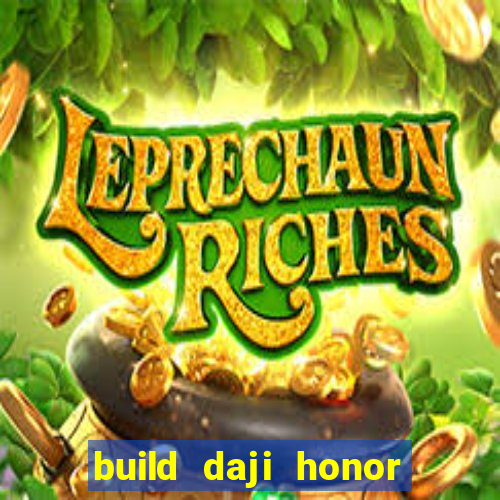 build daji honor of kings